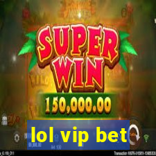 lol vip bet